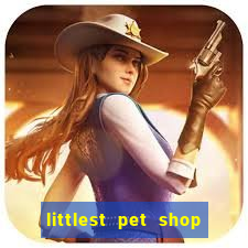 littlest pet shop jogo antigo baixar dinheiro infinito